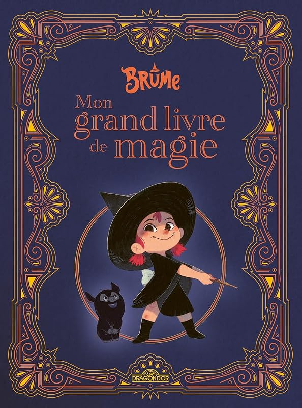 Brume Mon grand livre de magie Avec des contenus documentaires, des anecdotes, des secrets de la série Dès 7 a
